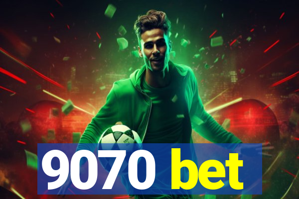 9070 bet